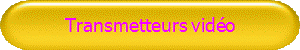 Transmetteurs vido